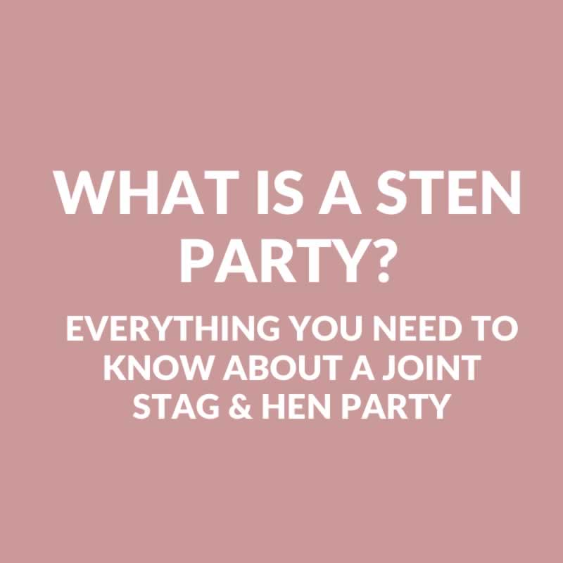 what-is-a-sten-party-a-guide-on-the-joint-stag-and-hen-do