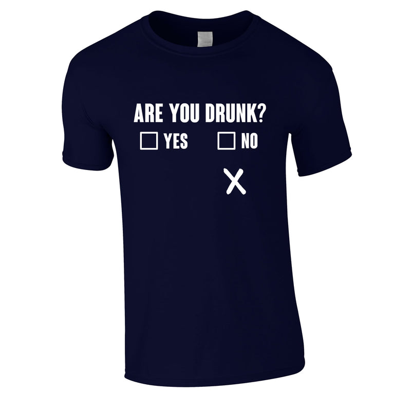 Are You Drunk: Yes Or No Men's Funny T-Shirt
