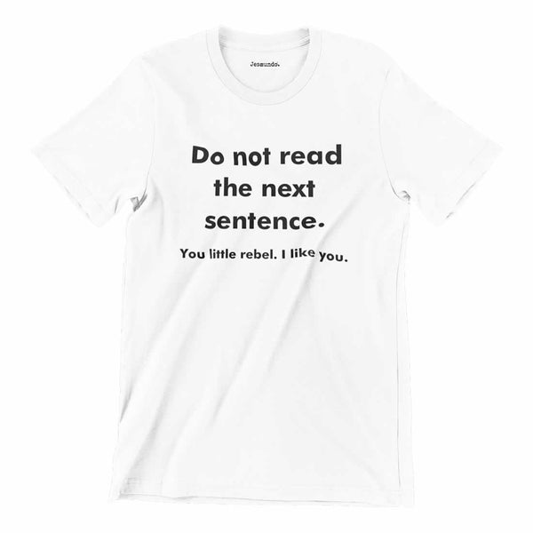 Do Not Read The Next Sentence T-Shirt