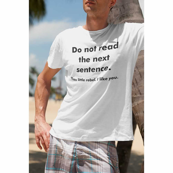 Do Not Read The Next Sentence Tee