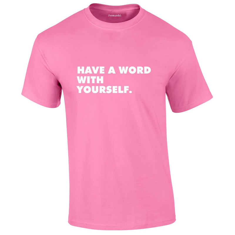 Have A Word With Yourself Tee In Pink