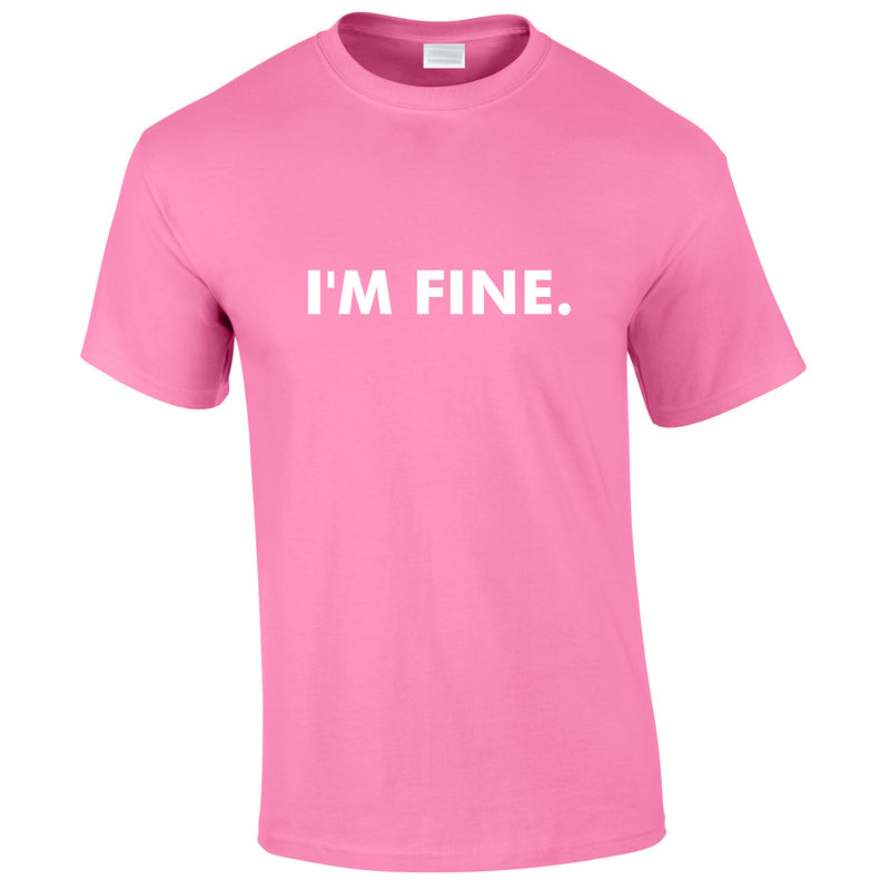 I'm Fine Men's Tee In Pink