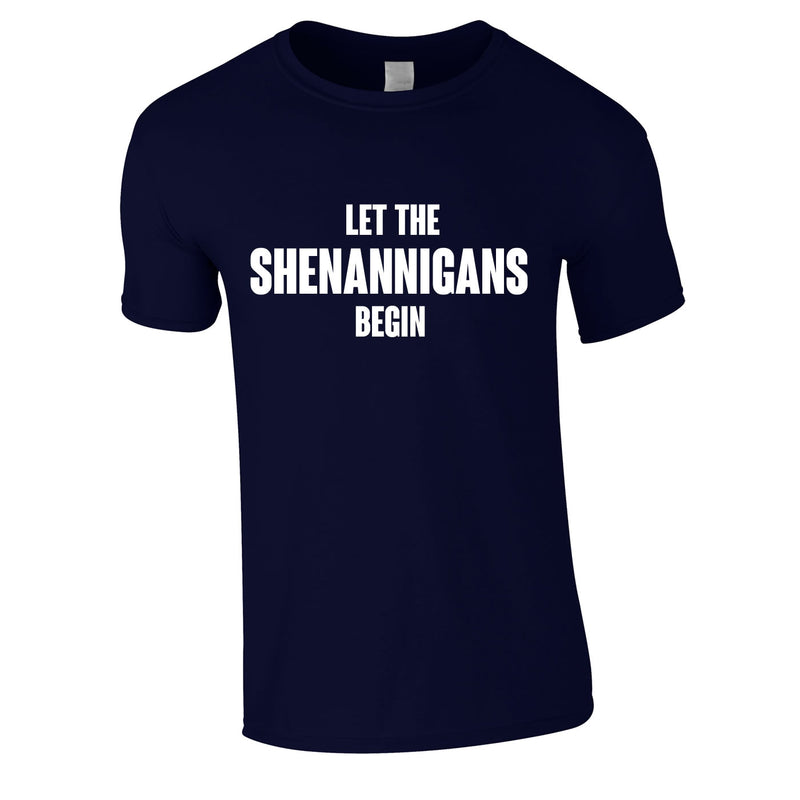 Let The Shenannigans Begin Tee In Navy