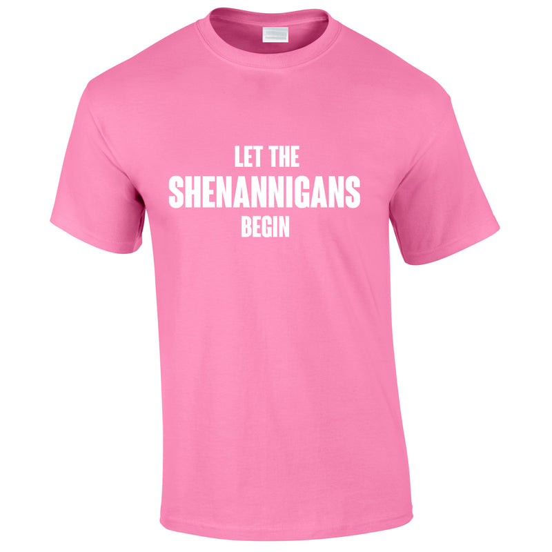 Let The Shenannigans Begin Tee In Pink