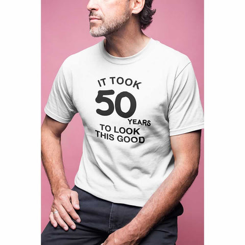 It Took Just 50 Years to Look This Good - Funny T-Shirt